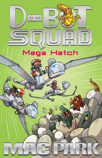 Omslagafbeelding: Mega Hatch: D-Bot Squad 7 9781760296032