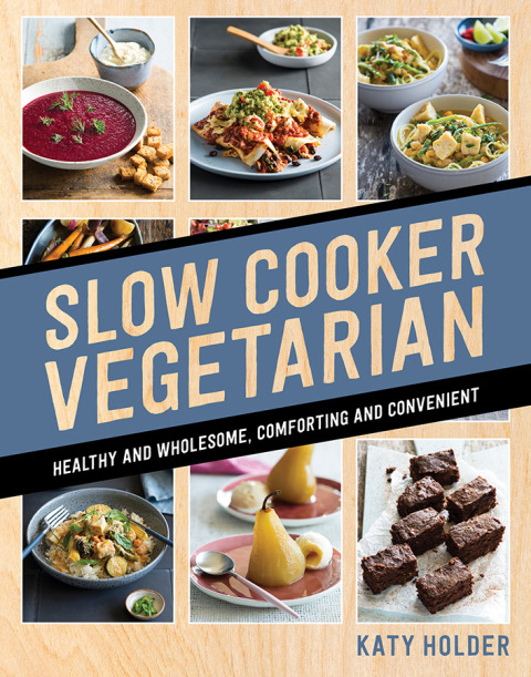 Slow Cooker Vegetarian: Healthy and wholesome, comforting and convenient - FULL INSTANT DOWNLOAD | PDF DOCX EPUB