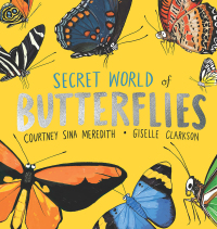 Omslagafbeelding: Secret World of Butterflies 9781760633608