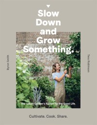 Omslagafbeelding: Slow Down and Grow Something 9781760631765