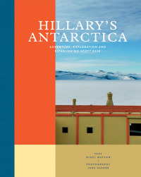 Cover image: Hillary's Antarctica 9781760633578