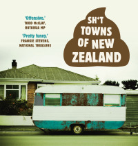 Cover image: Sh*t Towns of New Zealand 9781988547077