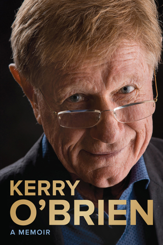 Cover image: Kerry O'Brien, A Memoir 9781760296438