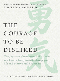 Cover image: The Courage to be Disliked 9781760630492