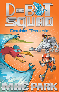صورة الغلاف: Double Trouble: D-Bot Squad 3 9781760295998