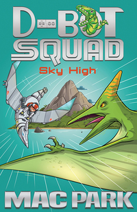 表紙画像: Sky High: D-Bot Squad 2 9781760295981