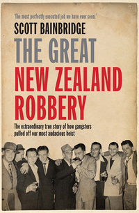Omslagafbeelding: The Great New Zealand Robbery 9781877505768