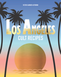 表紙画像: Los Angeles Cult Recipes 9781760522728