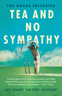 Cover image: The Grade Cricketer: Tea and No Sympathy 9781760631314