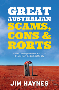 Cover image: Great Australian Scams, Cons and Rorts 9781760296506