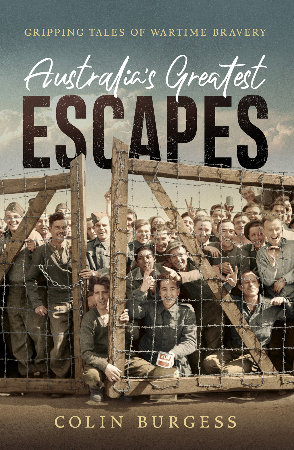 Australia’s Greatest Escapes Gripping tales of wartime bravery