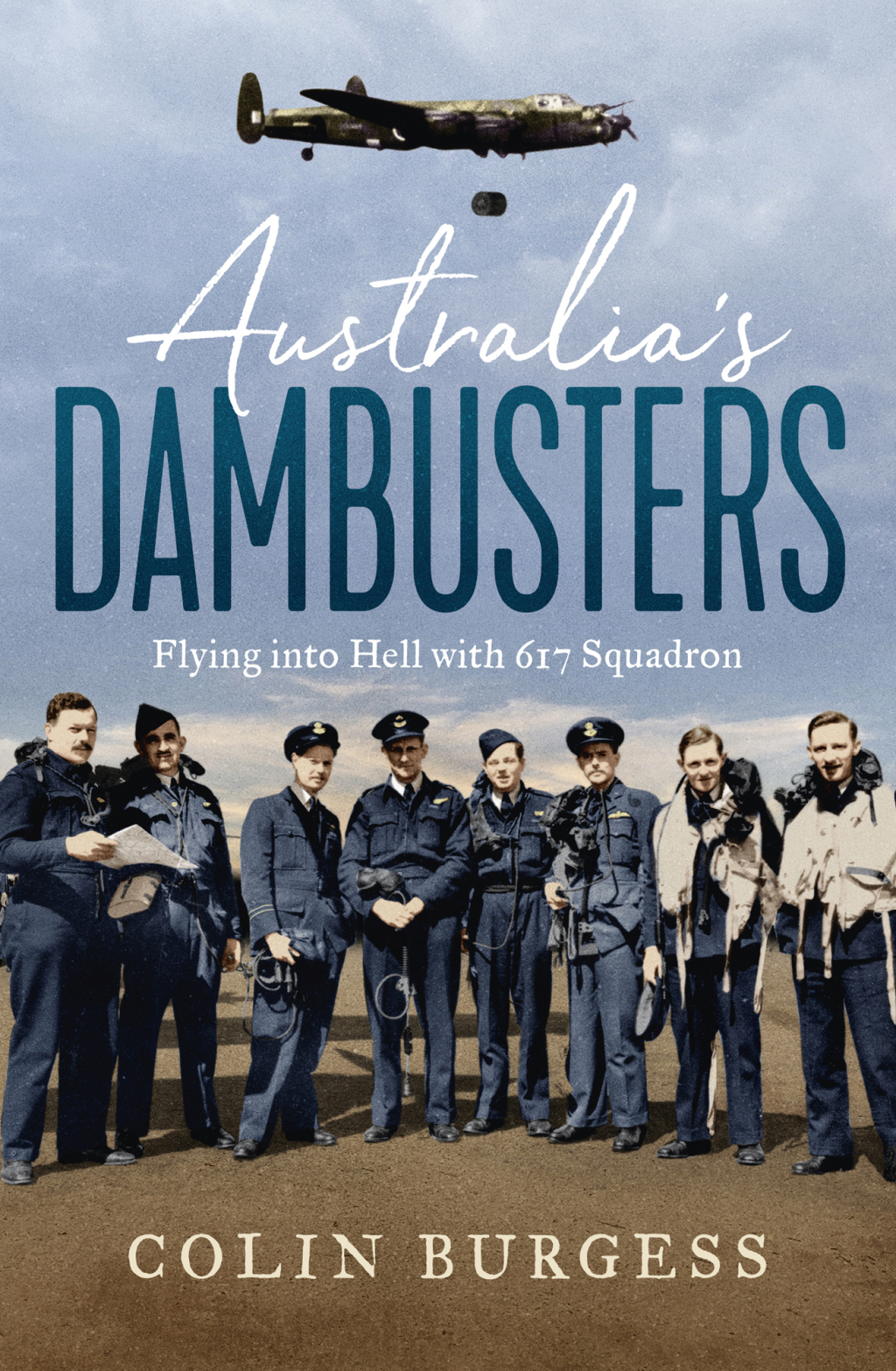 Australia’s Dambusters Flying into Hell with 617 Squadron