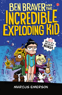 Cover image: Ben Braver and the Incredible Exploding Kid: The Super Life of Ben Braver 2 9781760631697