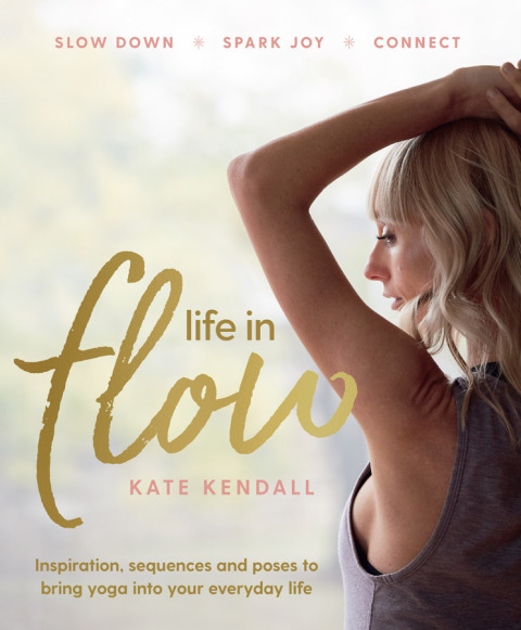 Life In Flow: Inspiration, sequences and poses to bring yoga into your everyday life - FULL INSTANT DOWNLOAD | PDF DOCX EPUB