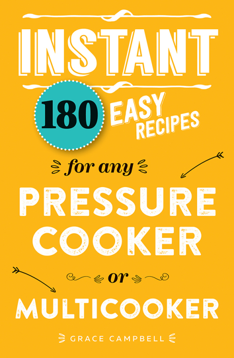 Instant: 180 easy recipes for the pressure cooker or multicooker - FULL INSTANT DOWNLOAD | PDF DOCX EPUB