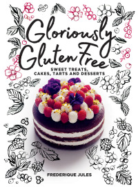 Cover image: Gloriously Gluten Free 9781760633653