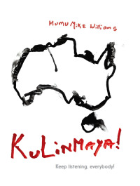 Imagen de portada: Kulinmaya! Keep listening, everybody! 9781760524425