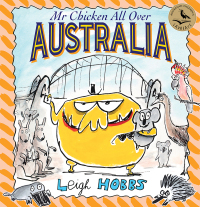 Cover image: Mr Chicken All Over Australia 9781760296964