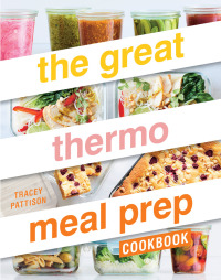 Imagen de portada: The Great Thermo Meal Prep Cookbook 9781760525248