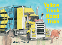 Omslagafbeelding: Yellow Truck Road Train 9781760525811