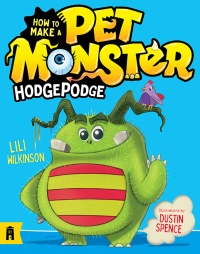 صورة الغلاف: Hodgepodge: How to Make a Pet Monster 1 9781760877385