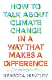 Cover image: How to Talk About Climate Change in a Way That Makes a Difference 9781760525361