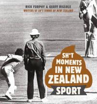 Cover image: Sh*t Moments in New Zealand Sport 9781988547626