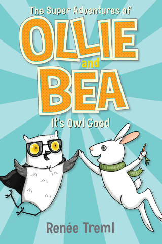 Cover image: It's Owl Good: The Super Adventures of Ollie and Bea 1 9781760526474