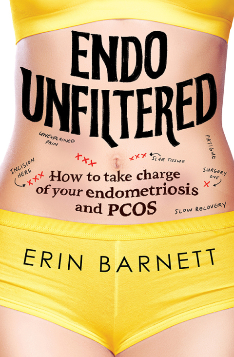 Endo Unfiltered: How to take charge of your endometriosis and PCOS - FULL INSTANT DOWNLOAD | PDF DOCX EPUB