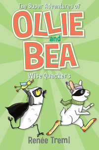 Cover image: Wise Quackers: The Super Adventures of Ollie and Bea 3 9781761066665