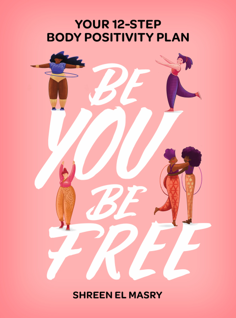 Be You Be Free : Your 12-step body positivity plan - FULL INSTANT DOWNLOAD | PDF DOCX EPUB