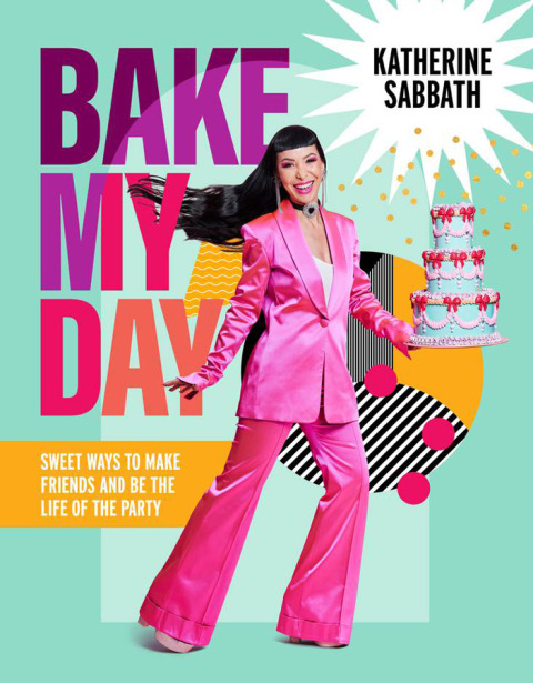Bake My Day: Sweet ways to make friends and be the life of the party - FULL INSTANT DOWNLOAD | PDF DOCX EPUB