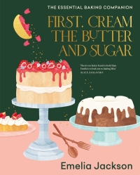 Imagen de portada: First, Cream the Butter and Sugar 9781922351876