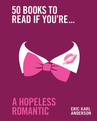 Imagen de portada: 50 Books to Read If You're a Hopeless Romantic 9781922616463