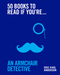 Imagen de portada: 50 Books to Read If You're an Armchair Detective 9781922616470