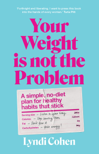 Cover image: Your Weight Is Not the Problem 9781922616494