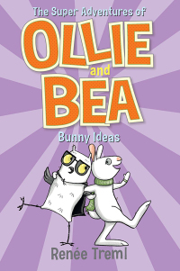 Cover image: Bunny Ideas: The Super Adventures of Ollie and Bea 5 9781761068119