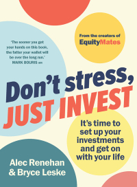 Cover image: Don't Stress, Just Invest 9781761470462