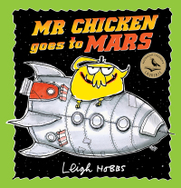 Cover image: Mr Chicken Goes to Mars 9781760878276