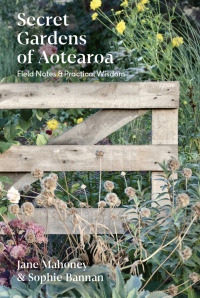 Cover image: Secret Gardens of Aotearoa 9781991006240