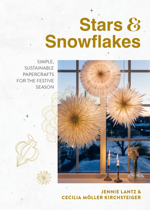 Stars & Snowflakes: Simple, sustainable papercrafts for the festive season - FULL INSTANT DOWNLOAD | PDF DOCX EPUB
