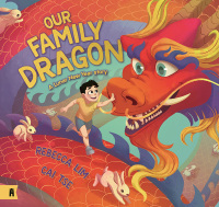 表紙画像: Our Family Dragon: A Lunar New Year Story 9781761180637