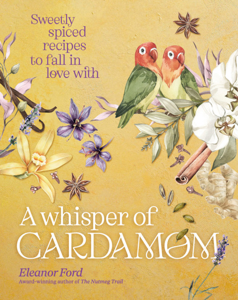 A Whisper of Cardamom: Sweetly spiced recipes to fall in love with - FULL INSTANT DOWNLOAD | PDF DOCX EPUB