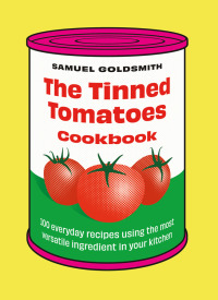 Cover image: The Tinned Tomatoes Cookbook 9781761500077