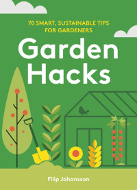 Cover image: Garden Hacks 9781761500152