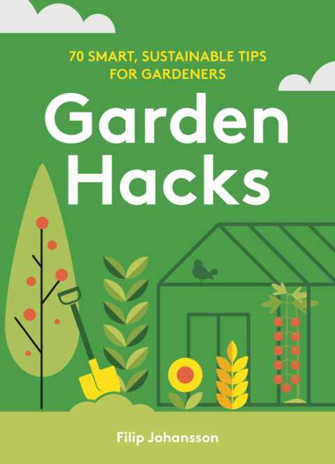 Garden Hacks: 70 smart, sustainable tips for gardeners - FULL INSTANT DOWNLOAD | PDF DOCX EPUB