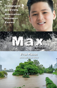 Omslagafbeelding: Max: Through My Eyes - Australian Disaster Zones 9781760877033