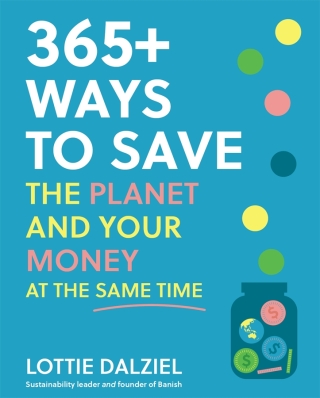 Cover image: 365+ Ways to Save the Planet and Your Money at the Same Time 9781761500015
