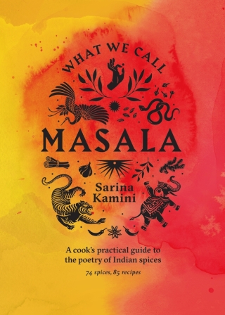 Cover image: What We Call Masala | A cook's practical guide to the poetry of Indian spices 9781761500282