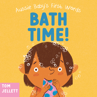 Cover image: Bath Time!: Aussie Baby's First Words 3 9781761181894